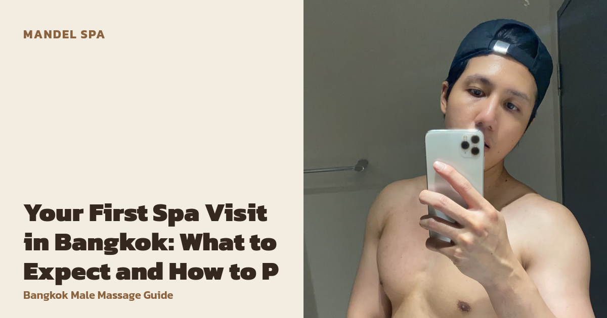 Your First Spa Visit in Bangkok: What to Expect and How to Prepare