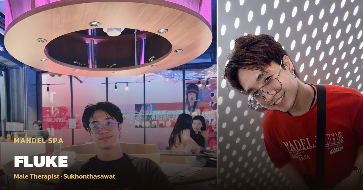 สัมผัสความสุขในอะโรมาเธอราพีไปกับฟลุ๊คที่สาขาสุขนทสวัสดิ์